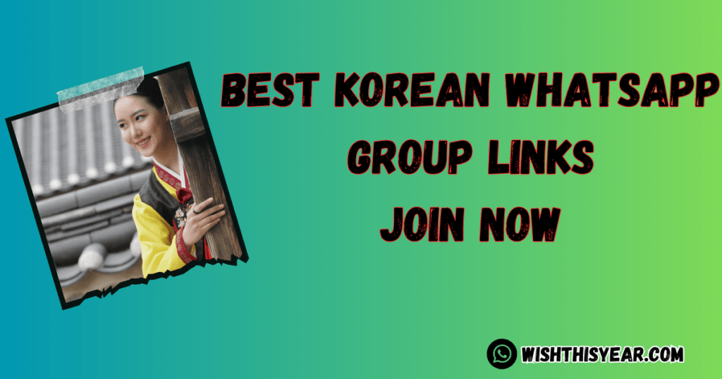 Whatsapp Group Links Best Korean WhatsApp Group Links List